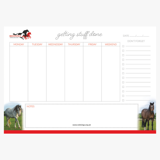 A 52 page weekly planner by Redwings Horse Sanctuary with a column for every day of the week including a "don't forget" bullet point list and a space for extra notes at the bottom.