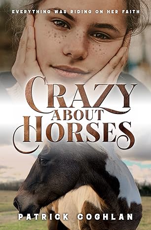 Crazy About Horses - Patrick Coglahan